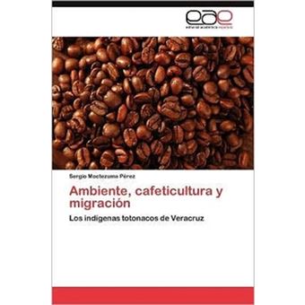 Ambiente, Cafeticultura y Migracion - Paperback / softback - 2011