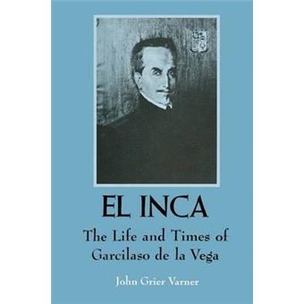 El Inca : The Life and Times of Garcilaso de la Vega - 1