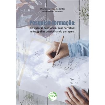 PESQUISA-FORMAÇÃO:professoras da infância, suas narrativas e fotografias possibilitando paisagens - 1