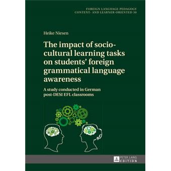 The Impact Of Sociocultural Learning Tasks On Students' Foreign Grammatical Language Awareness A Study Conducted In German Postdesi Efl Classrooms  Pedagogy  Content And Learneroriented - 1