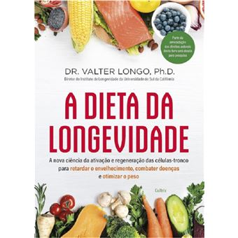 A dieta da longevidade: a nova ciência da ativação e regeneração das células-tronco para retardar o envelhecimento, combater doenças e otimizar o peso - 1