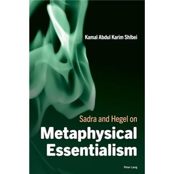 Sadra And Hegel On Metaphysical Essentialism - 1