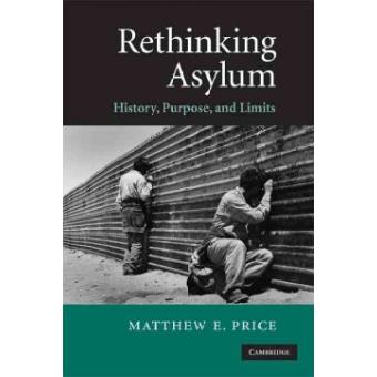 Rethinking Asylum - History, Purpose and Limits - Paperback - 2009 - 1