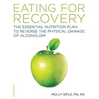 The Eating for Recovery - The Essential Nutrition Plan to Reverse the Physical Damage of Alcoholism - Paperback - 2008 - 1