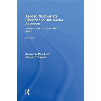 Applied Multivariate Statistics For The Social Sciences Analyses With Sas And Ibms Spss, Sixth Edition - 1