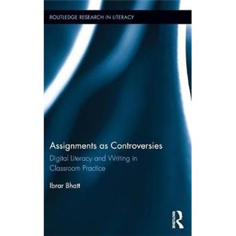 Assignments As Controversies Digital Literacy And Writing In Classroom Practice Routledge Research In Literacy - 1