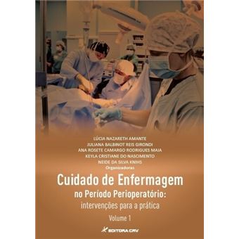 Cuidado de Enfermagem no Período Perioperatório. Intervenções Para a Prática - Volume 1 - 1