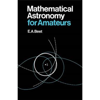 Mathematical Astronomy for Amateurs - Paperback - 1972 - 1