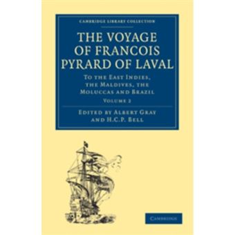 Voyage of François Pyrard of Laval to the East Indies, the Maldives, the Moluccas and Brazil - 1