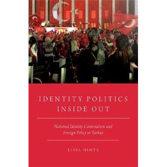 Identity Politics Inside Out: National Identity Contestation and Foreign Policy in Turkey - 1