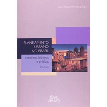 Planejamento Urbano No Brasil. Conceitos, Diálogos E Práticas - 1