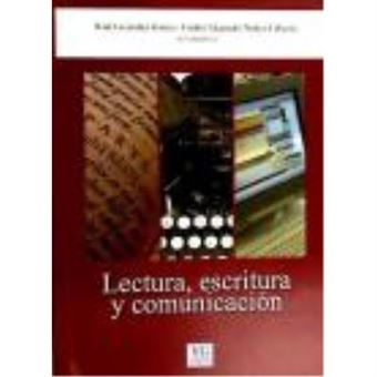 Lectura, Escritura Y Comunicación - Cremades, Raúl (1966- ) , Coord., Núñez Cabezas, Emilio Alejandro , Coord. - 1