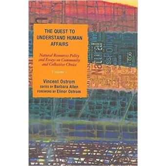 The Quest To Understand Human Affairs By Vincent Ostrom - 1