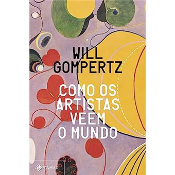 Como Os Artistas Veem O Mundo - 1