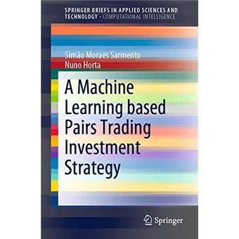 A Machine Learning Based Pairs Trading Investment Strategy - 1