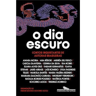 O Dia Escuro Contos Inquietantes De Autoras Brasileiras - 1