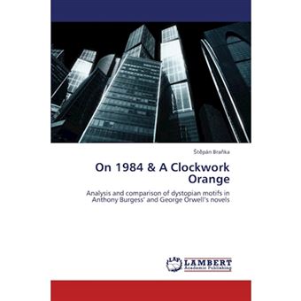 On 1984 & a Clockwork Orange - Paperback / softback - 2013 - 1