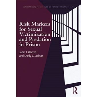 Risk Markers for Sexual Victimization and Predation in Prison - Paperback - 2013 - 1