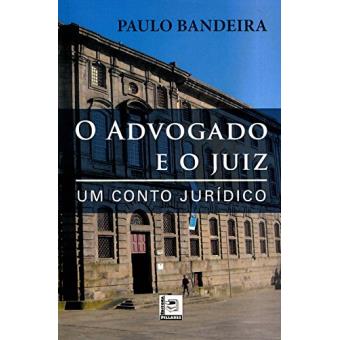 O Advogado e o Juiz. Um Conto Jurídico - 1
