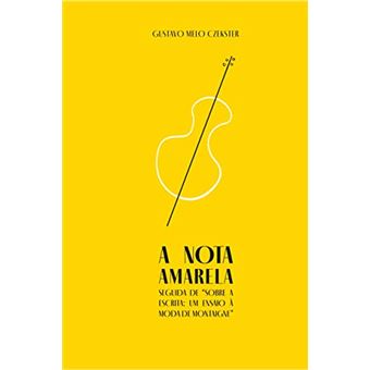 A Nota Amarela - Seguida De Sobre A Escrita: Um Ensaio À Moda De Montaigne - 1