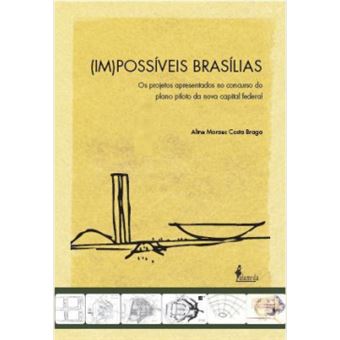 (Im)Poss¡Veis Bras¡Lias: Os Projetos Apresentados No Concurs - 1