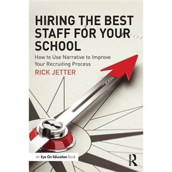 Hiring The Best Staff For Your School How To Use Narrative To Improve Your Recruiting Process - 1