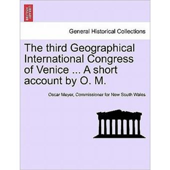 The Third Geographical International Congress of Venice ... a Short Account by O. M. - Paperback / softback - 2011 - 1