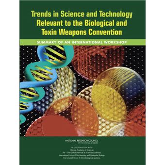 Trends in Science and Technology Relevant to the Biological and Toxin Weapons Convention - Summary of an International Workshop: October 31 to November 3, 2010, Beijing, China - Paperback - 2011 - 1