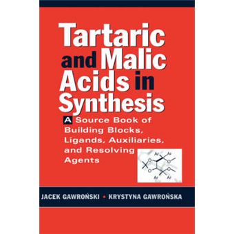 Tartaric and Malic Acids in Synthesis - A Source Book of Building Blocks, Ligands, Auxiliaries, and Resolving Agents - Hardback - 1999 - 1