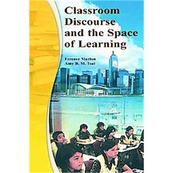 Classroom Discourse And The Space Of Learning - 1