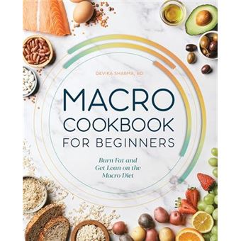Macro Cookbook For Beginners  Burn Fat And Get Lean On The Macro Diet - 1