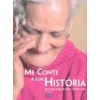 Me Conte A Sua Historia. Historias Reais de Quem Viveu A Vida - Livro 2 - 1