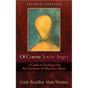 Of Course You're Angry - Guide to Dealing with the Emotions of Substance Abuse - Paperback - 1990 - 1