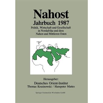 Nahost Jahrbuch 1987 - Politik, Wirtschaft Und Gesellschaft in Nordafrika Und Dem Nahen Und Mittleren Osten - Paperback / softback - 2014 - 1