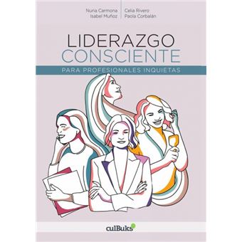 Liderazgo Consciente Para Profesionales Inquietas - 1