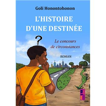 L'Histoire D'Une Destinée - Le Concours De Circonstances - 1