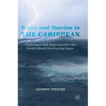 Travel And Tourism In The Caribbean Challenges And Opportunities For Small Island Developing States - 1