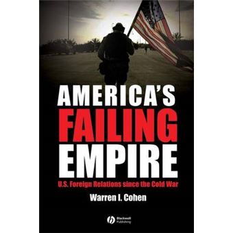 America's Failing Empire - U.S. Foreign Relations Since the Cold War - Paperback - 2005 - 1