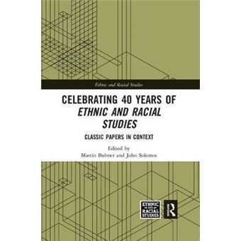 Celebrating 40 Years Of Ethnic And Racial Studies Classic Papers In Context Ethnic  Racial Studies - 1