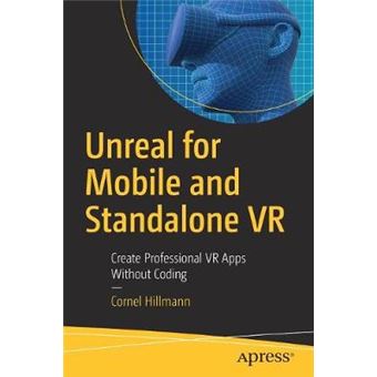 Unreal For Mobile And Standalone Vr Create Professional Vr Apps Without Coding - 1