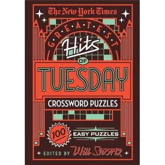 New York Times Greatest Hits Of Tuesday Crossword Puzzles 100 Easy Puzzles - 1
