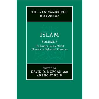 The New Cambridge History Of Islam Volume 3 The Eastern Islamic World Eleventh To Eighteenth Centuries By Cambridge University Press - 1