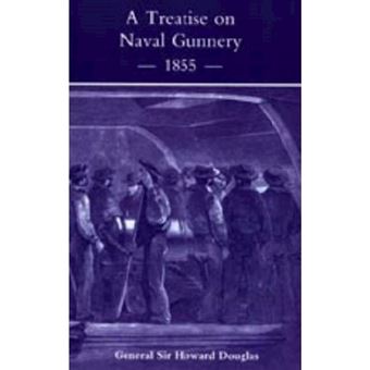 Treatise on Naval Gunnery (1855) - Paperback - 2003 - 1