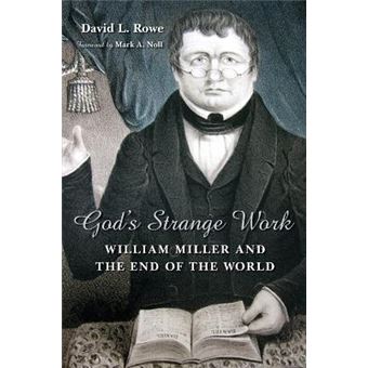 God's Strange Work - William Miller and the End of All Things - Paperback - 2008 - 1