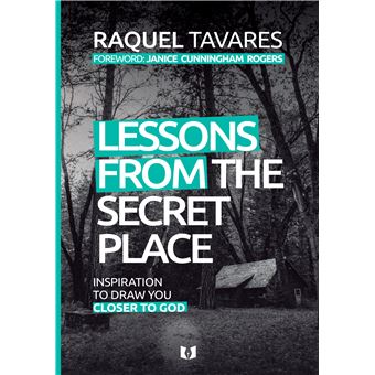 Lessons From The Secret Place - Inspiration To Draw You Closer To God - 1