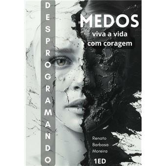 Desprogramando Os Medos - 1