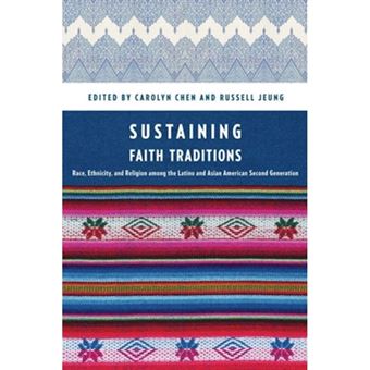 Sustaining Faith Traditions - Race, Ethnicity, and Religion Among the Latino and Asian American Second Generation - Hardback - 2012 - 1