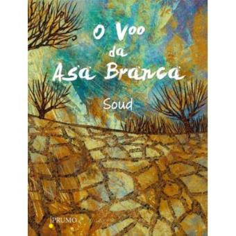 O Voo Da Asa Branca - 1