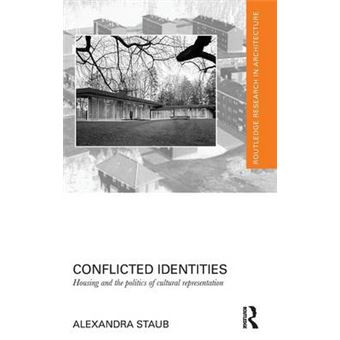 Conflicted Identities Housing And The Politics Of Cultural Representation Routledge Research In Architecture - 1