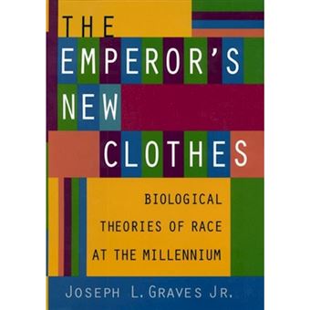 The Emperor's New Clothes : Biological Theories of Race at the Millennium - 1
